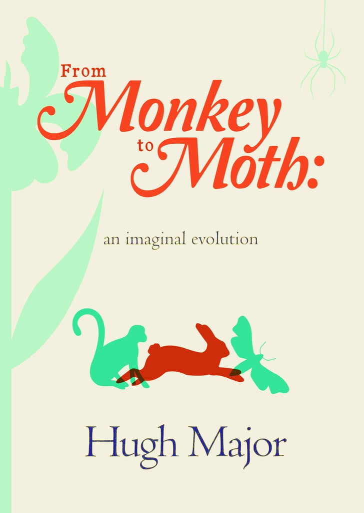 From Monkey to Moth by Hugh Major