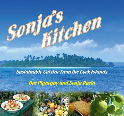 Sonja’s Kitchen by Sonja Raela and Dee Pignéguy